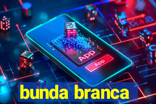 bunda branca